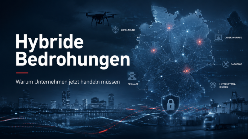 Deutschland stärkt seine Nachrichtendienste. Warum Spionage, Sabotage, Cyberangriffe und hybride Bedrohungen auch Unternehmen immer stärker treffen.